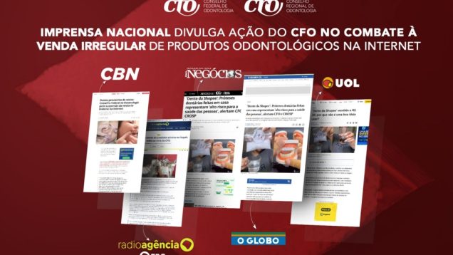 Imprensa nacional divulga ação do CFO no combate à venda irregular de produtos odontológicos na Internet